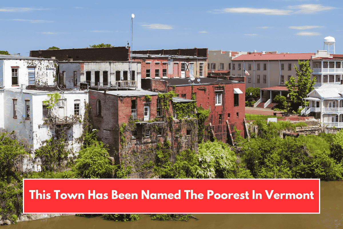 This Town Has Been Named The Poorest In Vermont