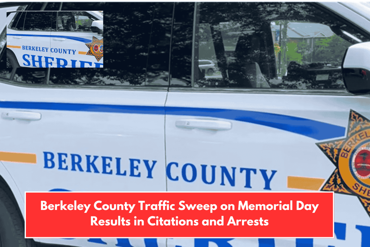 Berkeley County Traffic Sweep on Memorial Day Results in Citations and Arrests