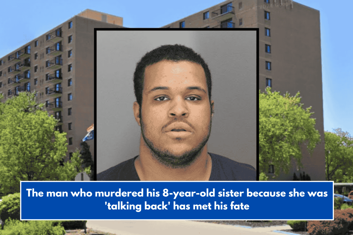 The man who murdered his 8-year-old sister because she was 'talking back' has met his fate