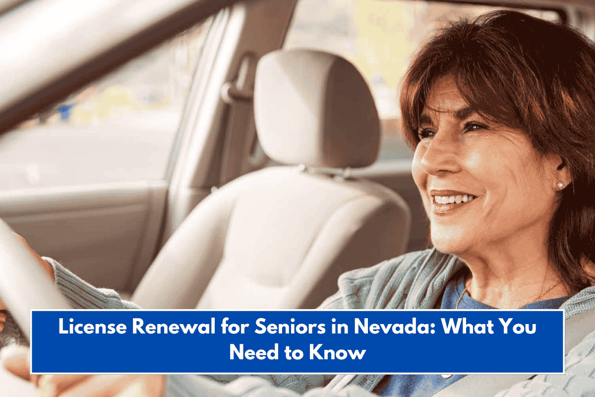 License Renewal for Seniors in Nevada: What You Need to Know