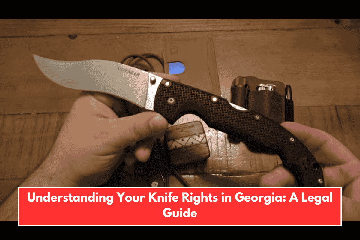 Understanding Your Knife Rights in Georgia: A Legal Guide