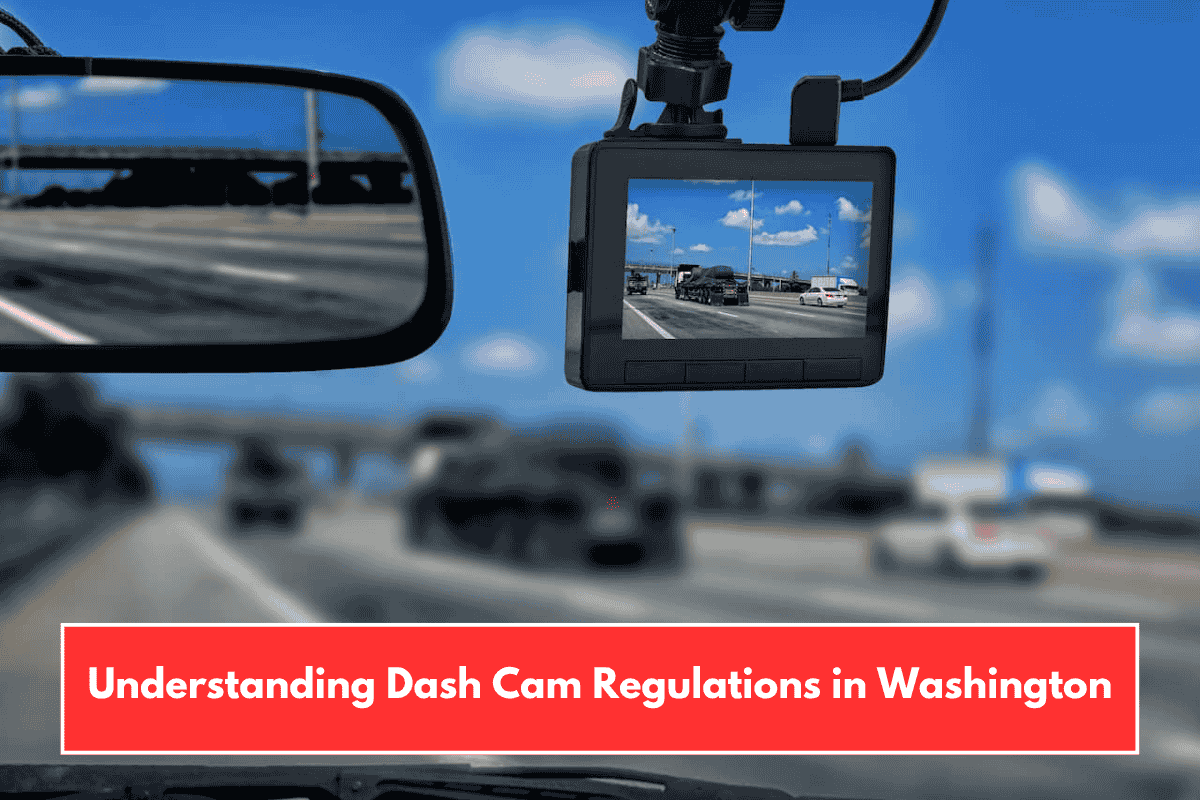 Understanding Dash Cam Regulations in Washington