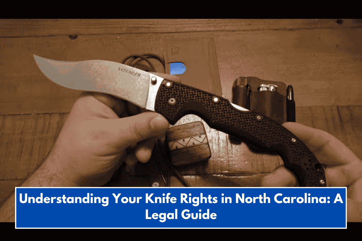Understanding Your Knife Rights in North Carolina: A Legal Guide