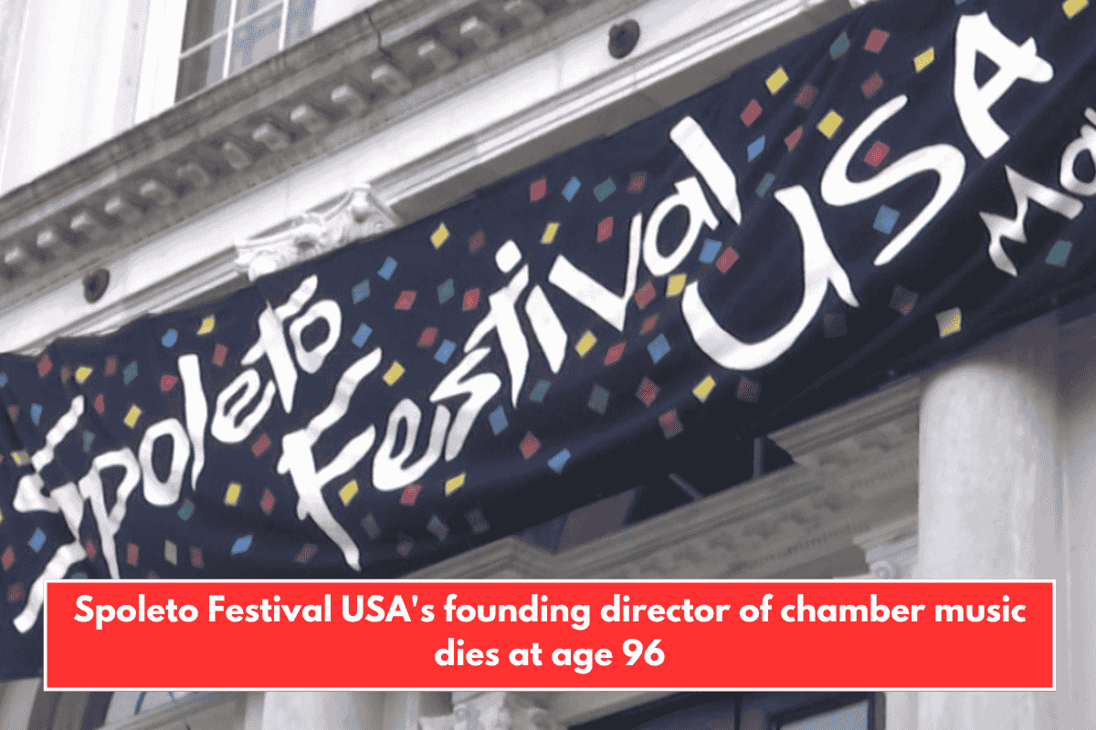 Spoleto Festival USA's founding director of chamber music dies at age 96