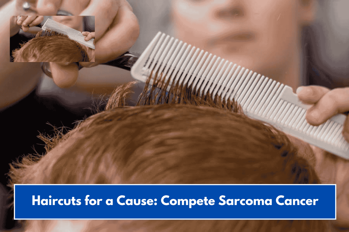 Haircuts for a Cause: Compete Sarcoma Cancer