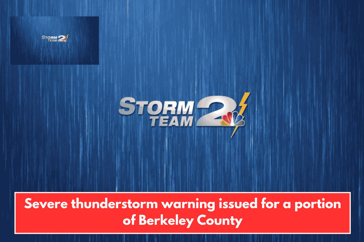 Severe thunderstorm warning issued for a portion of Berkeley County