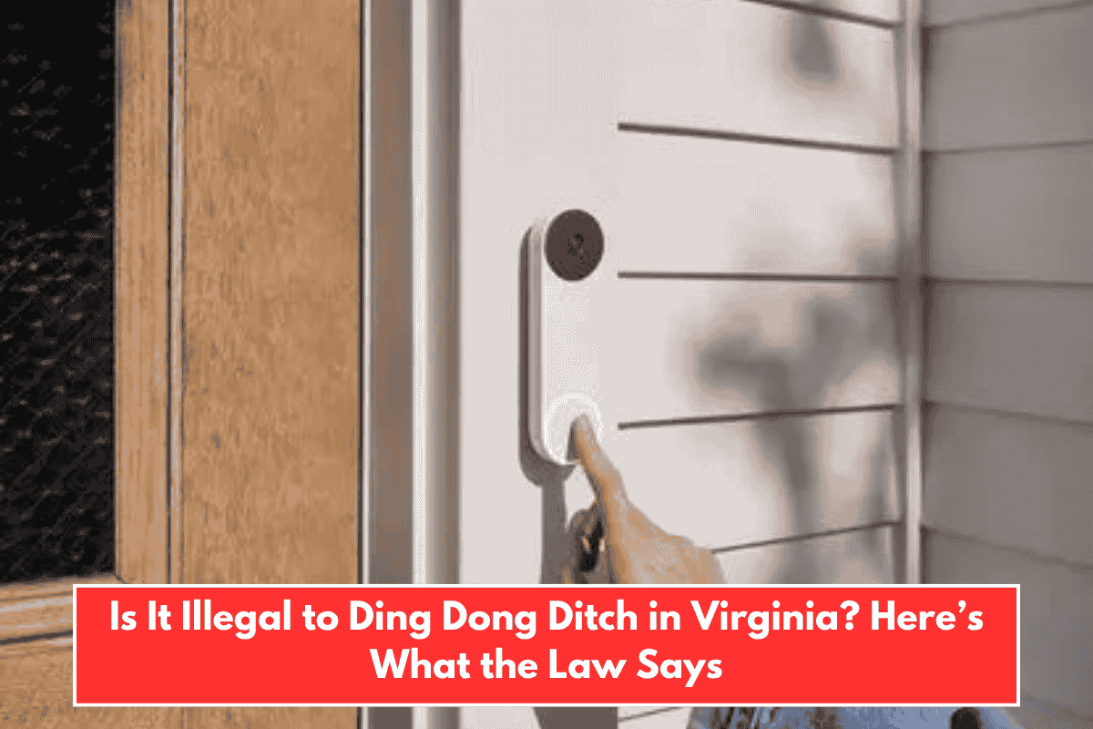Is It Illegal to Ding Dong Ditch in Virginia? Here’s What the Law Says