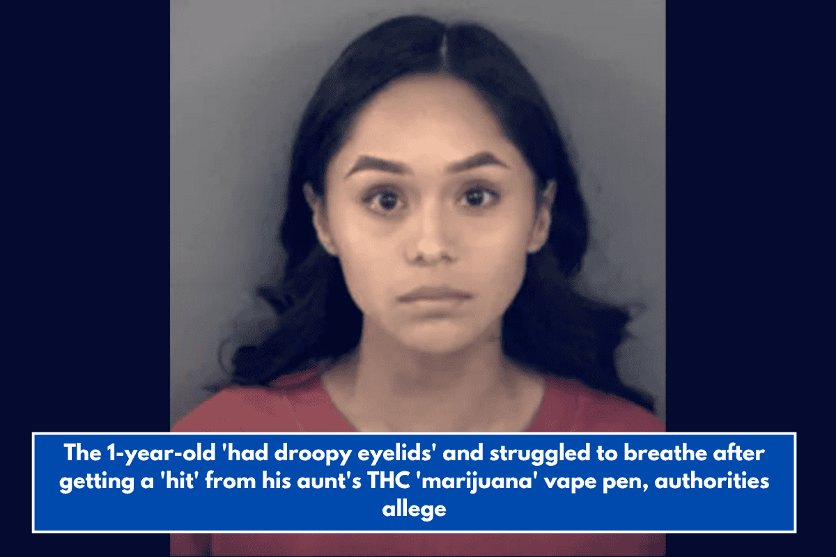 The 1-year-old 'had droopy eyelids' and struggled to breathe after getting a 'hit' from his aunt's THC 'marijuana' vape pen, authorities allege