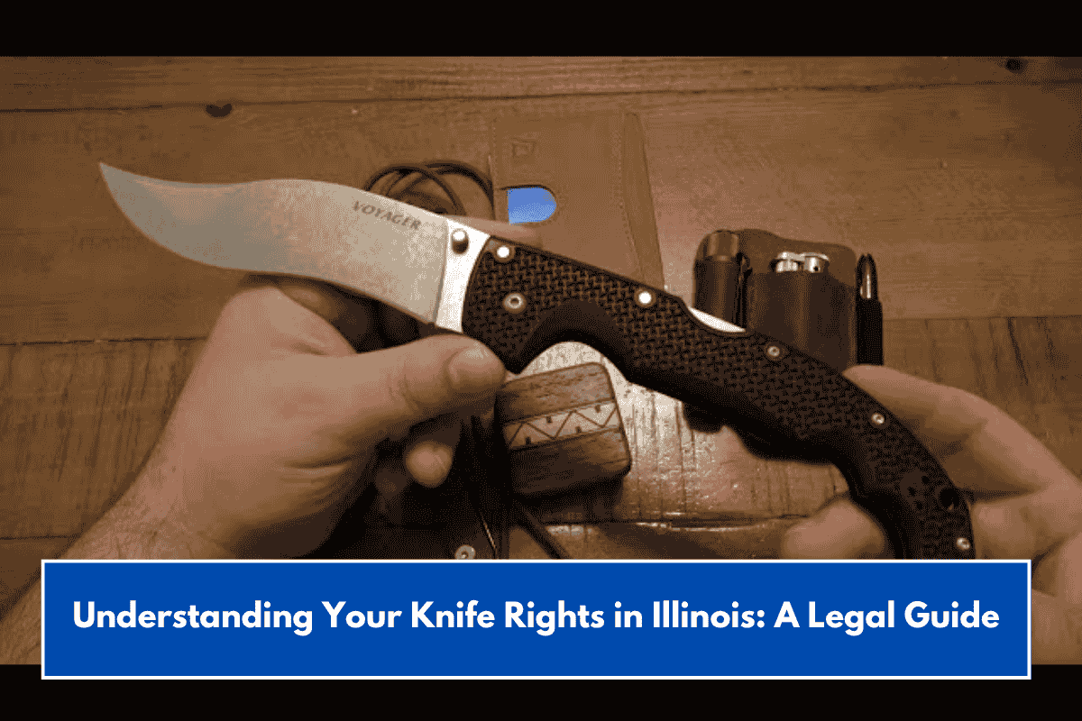 Understanding Your Knife Rights in Illinois: A Legal Guide