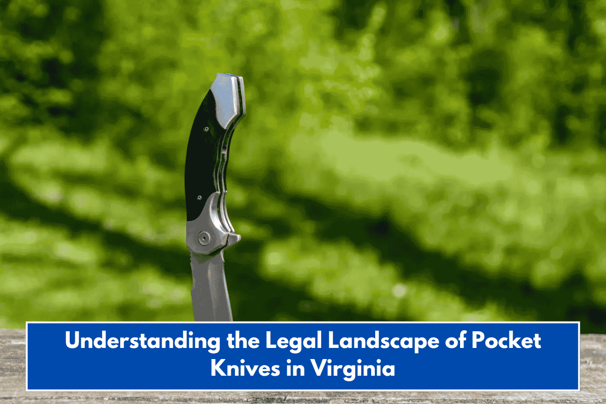 Understanding the Legal Landscape of Pocket Knives in Virginia