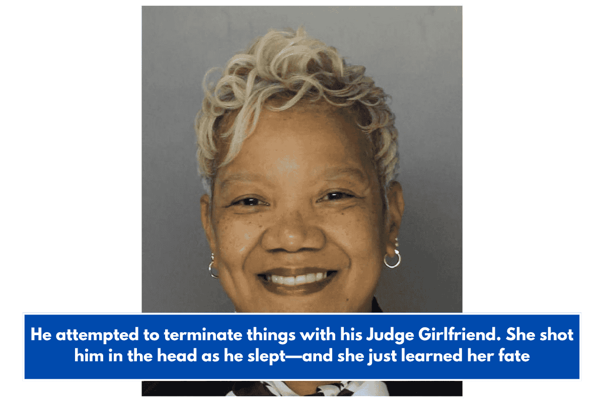 He attempted to terminate things with his Judge Girlfriend. She shot him in the head as he slept—and she just learned her fate