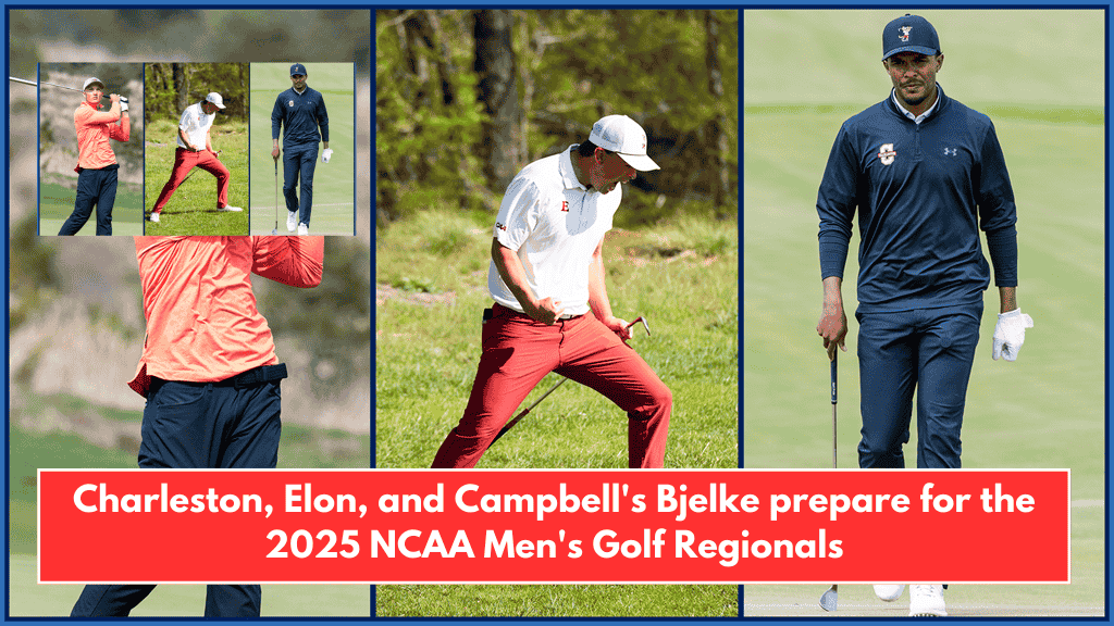 Charleston, Elon, and Campbell's Bjelke prepare for the 2025 NCAA Men's Golf Regionals