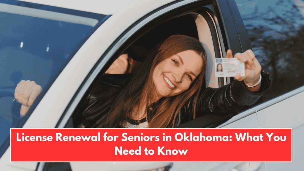 License Renewal for Seniors in Oklahoma: What You Need to Know