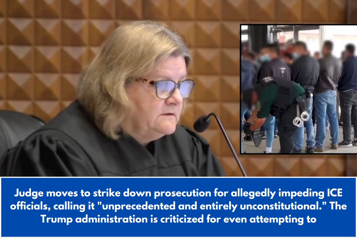 Judge moves to strike down prosecution for allegedly impeding ICE officials, calling it "unprecedented and entirely unconstitutional." The Trump administration is criticized for even attempting to