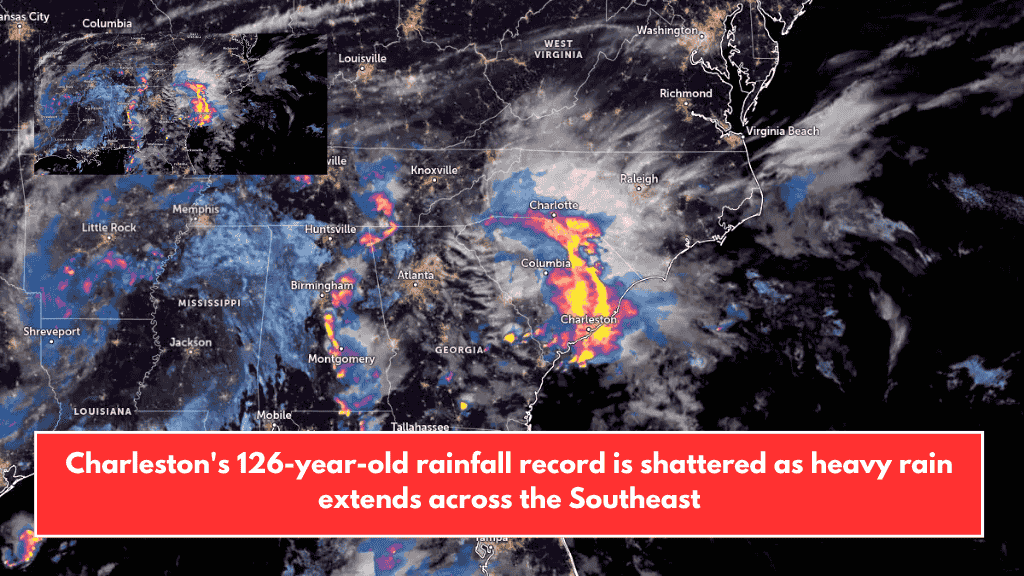 Charleston's 126-year-old rainfall record is shattered as heavy rain extends across the Southeast