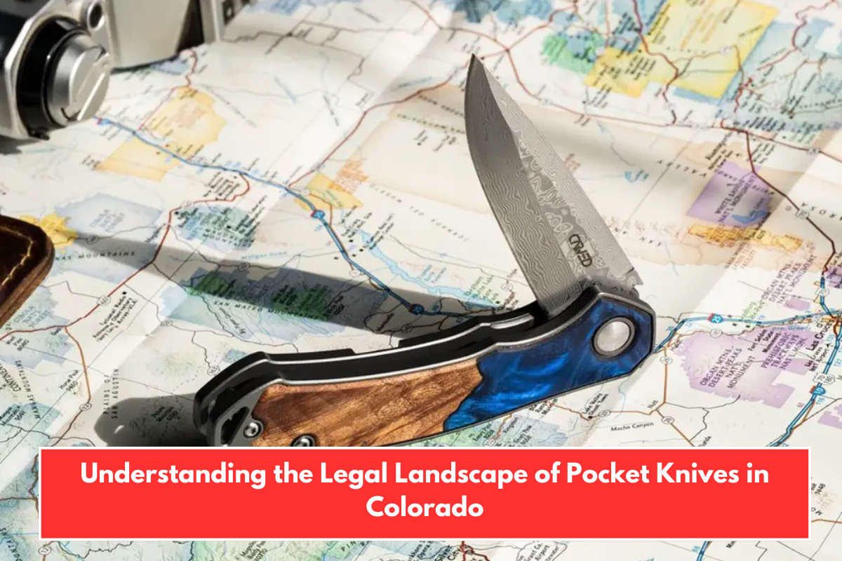 Understanding the Legal Landscape of Pocket Knives in Colorado