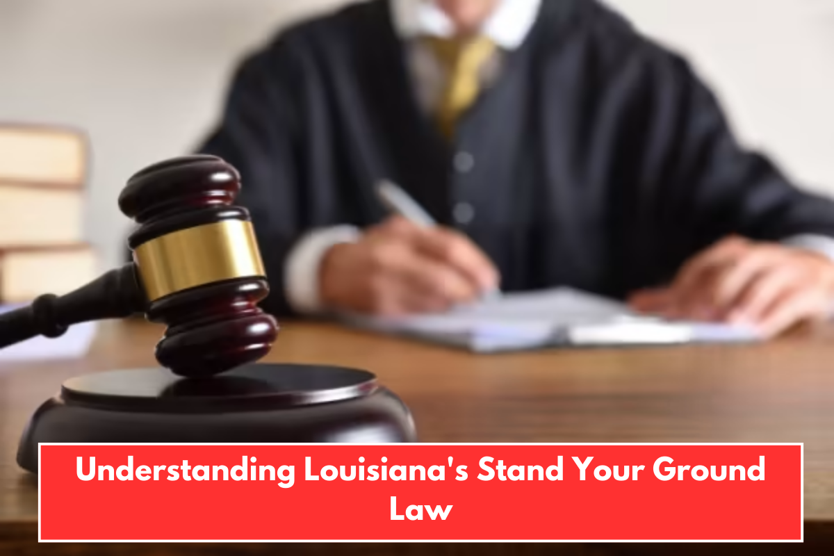 Understanding Louisiana's Stand Your Ground Law