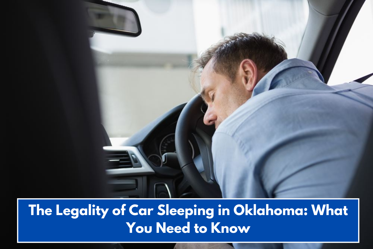 The Legality of Car Sleeping in Oklahoma: What You Need to Know