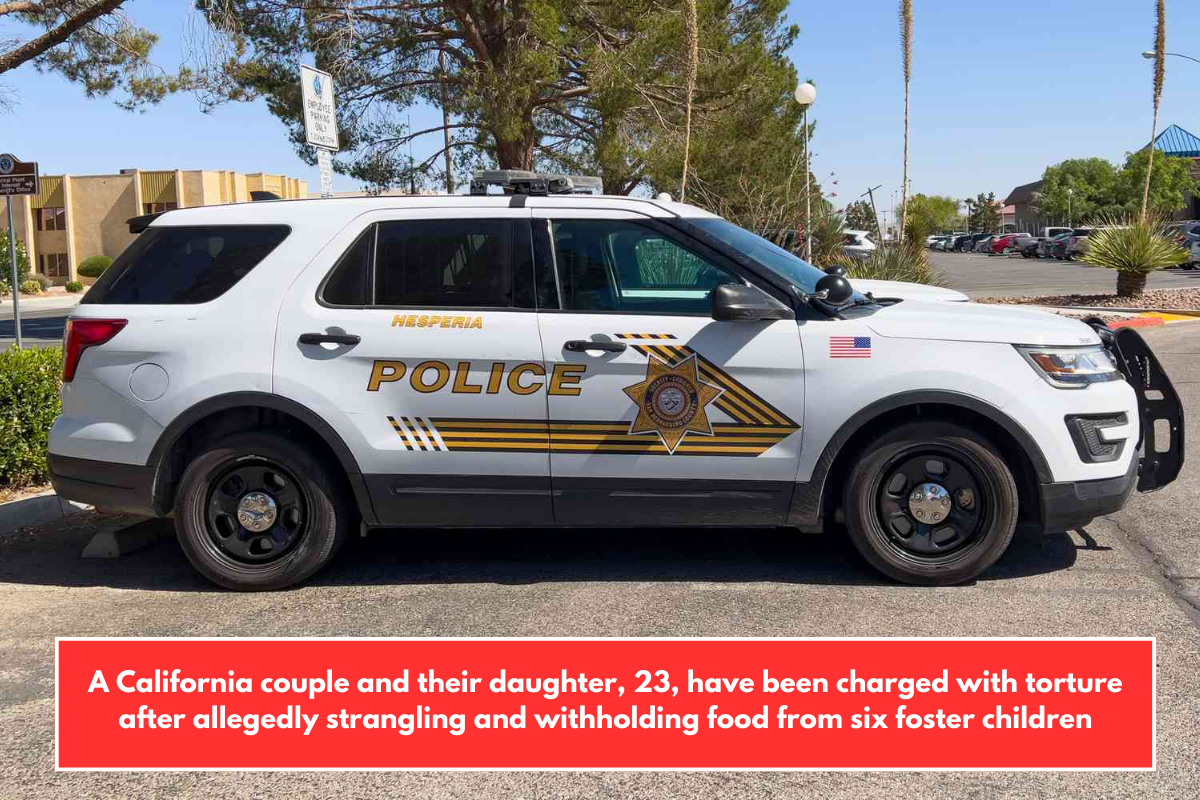 A California couple and their daughter, 23, have been charged with torture after allegedly strangling and withholding food from six foster children
