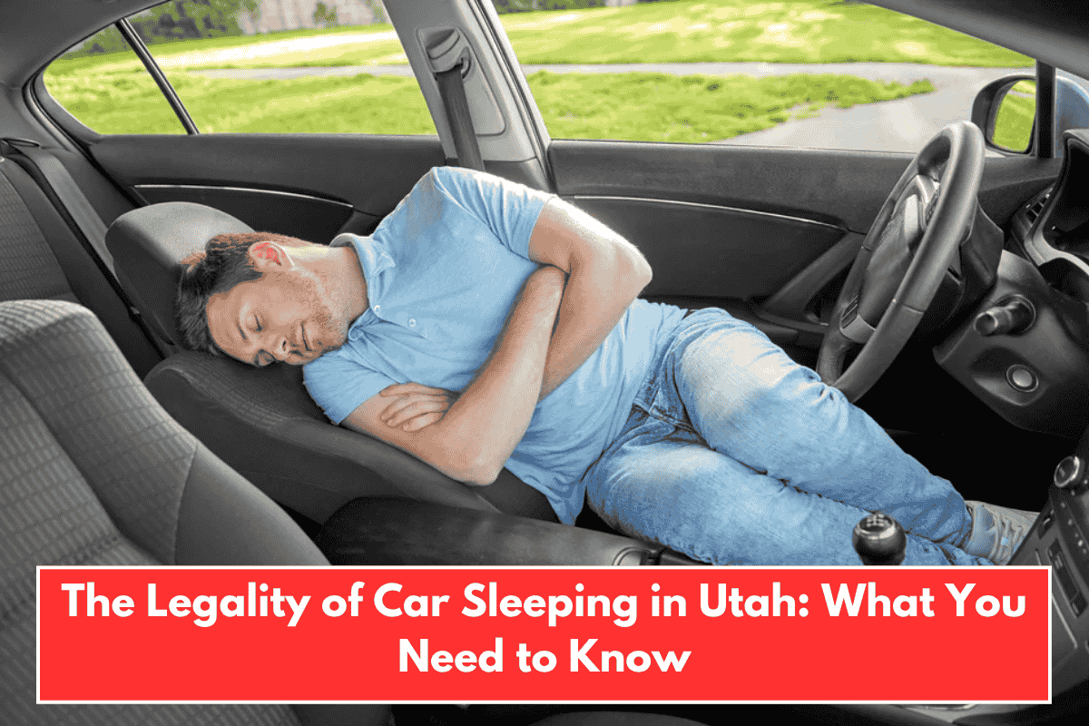 The Legality of Car Sleeping in Utah: What You Need to Know