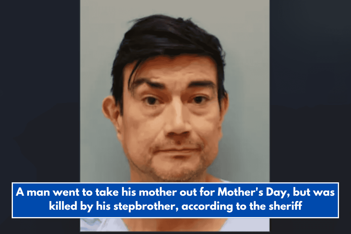 A man went to take his mother out for Mother's Day, but was killed by his stepbrother, according to the sheriff