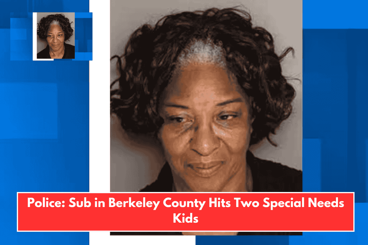 Police: Sub in Berkeley County Hits Two Special Needs Kids