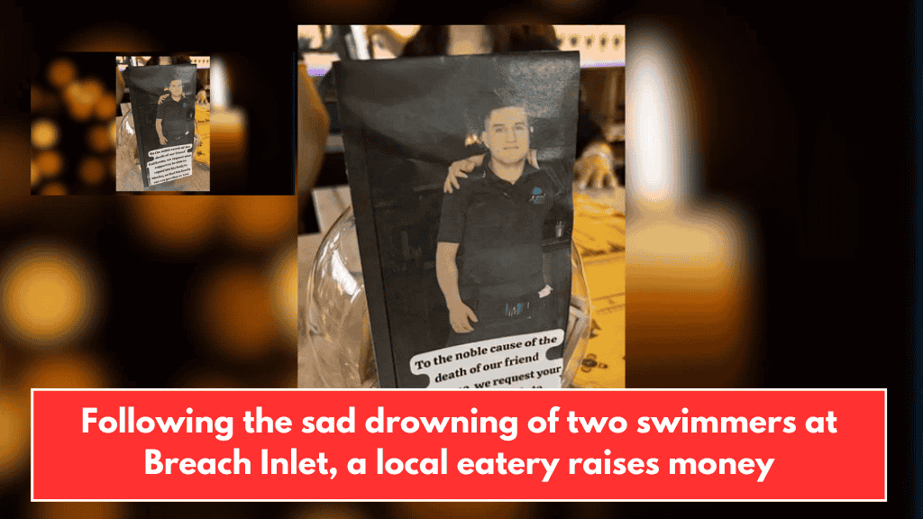 Following the sad drowning of two swimmers at Breach Inlet, a local eatery raises money