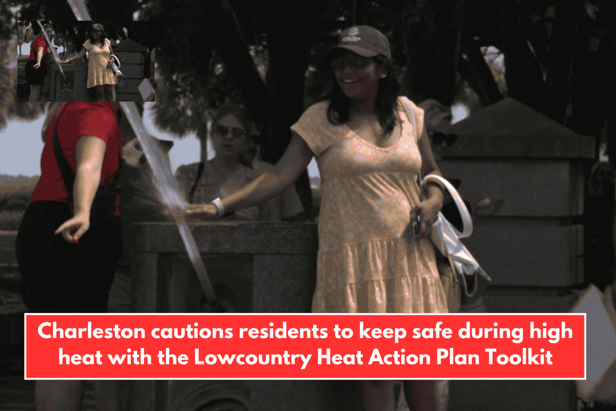 Charleston cautions residents to keep safe during high heat with the Lowcountry Heat Action Plan Toolkit