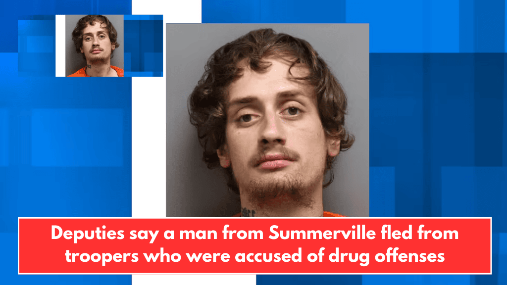 Deputies say a man from Summerville fled from troopers who were accused of drug offenses