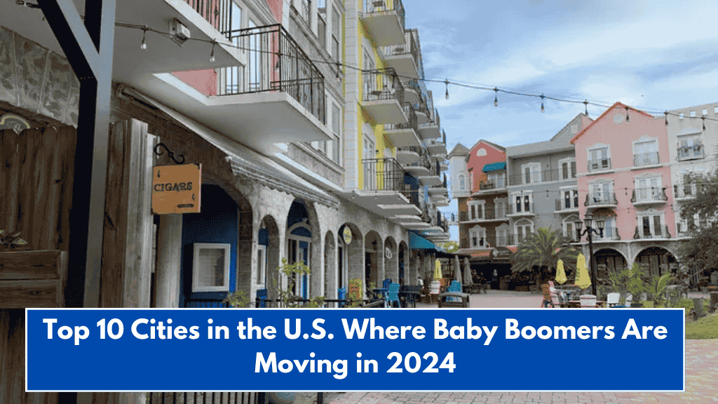 Top 10 Cities in the U.S. Where Baby Boomers Are Moving in 2024