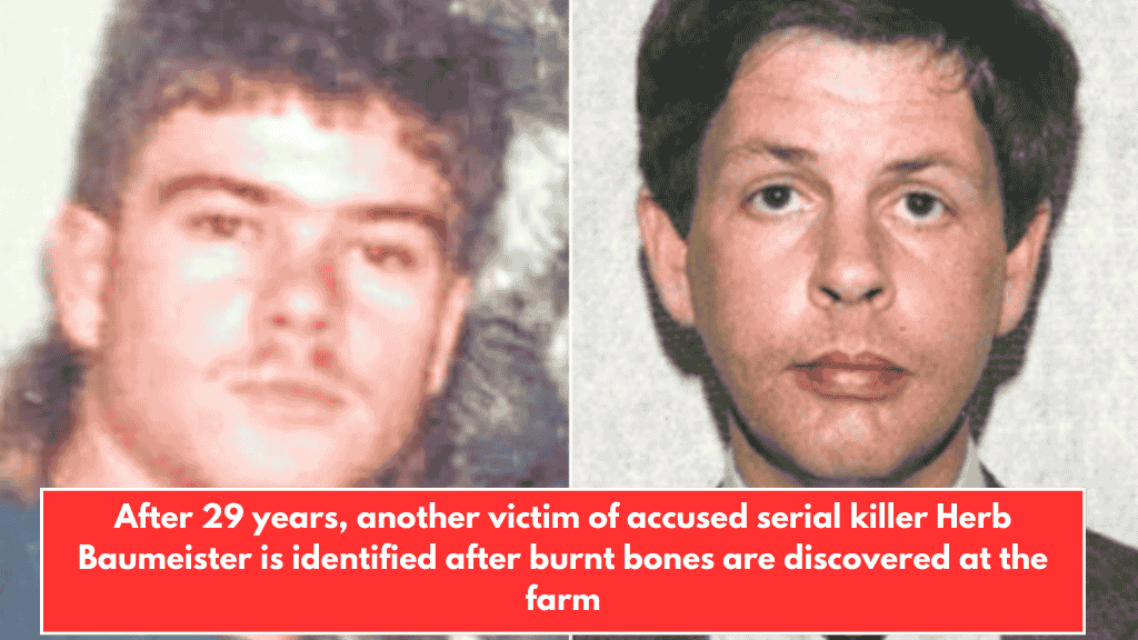 After 29 years, another victim of accused serial killer Herb Baumeister is identified after burnt bones are discovered at the farm
