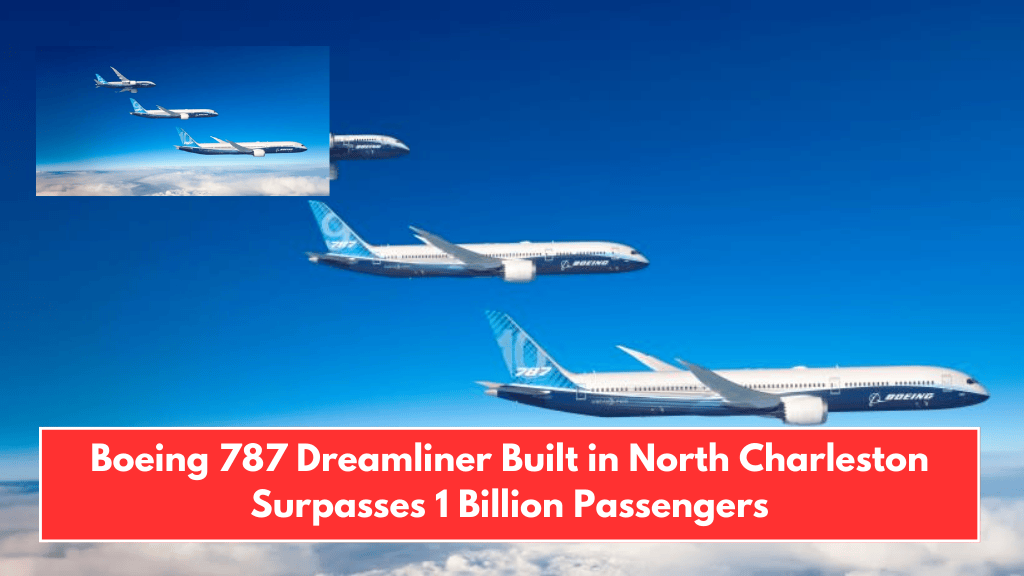 Boeing 787 Dreamliner Built in North Charleston Surpasses 1 Billion Passengers