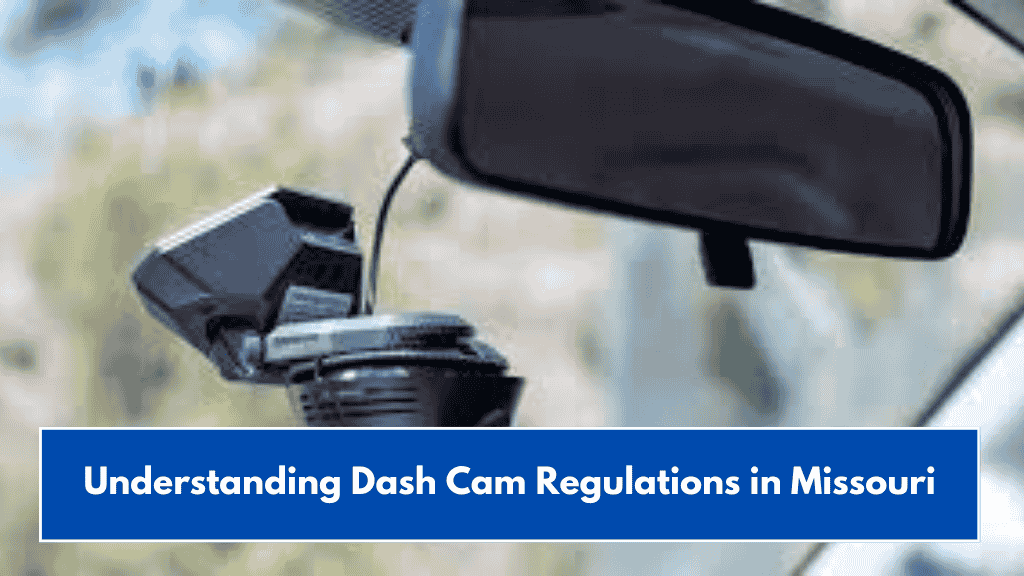 Understanding Dash Cam Regulations in Missouri