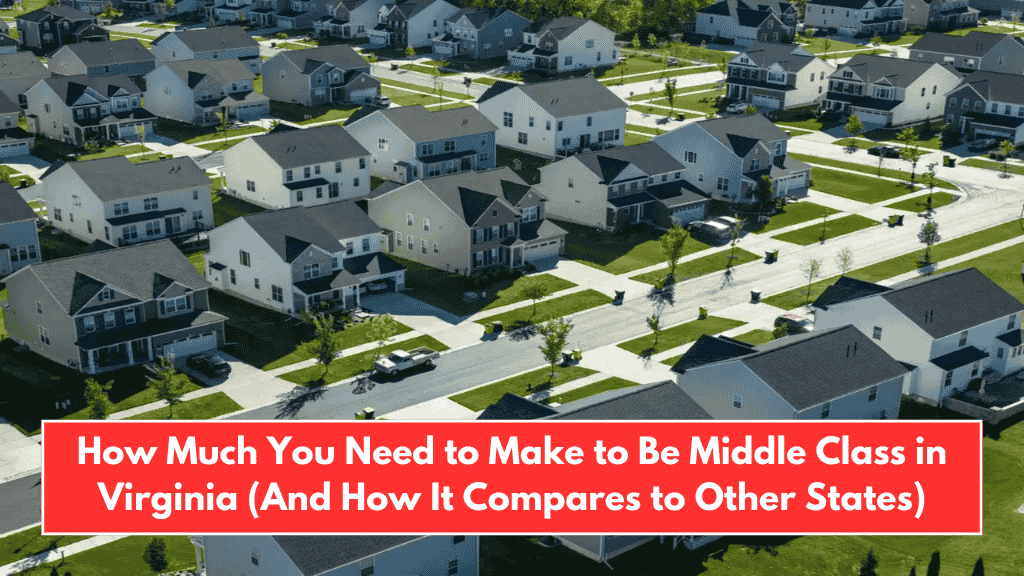 How Much You Need to Make to Be Middle Class in Virginia (And How It Compares to Other States)