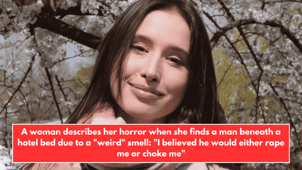 A woman describes her horror when she finds a man beneath a hotel bed due to a "weird" smell: "I believed he would either rape me or choke me"