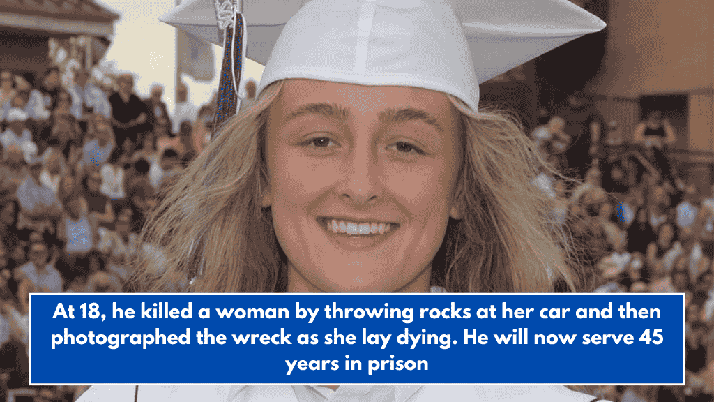 At 18, he killed a woman by throwing rocks at her car and then photographed the wreck as she lay dying. He will now serve 45 years in prison