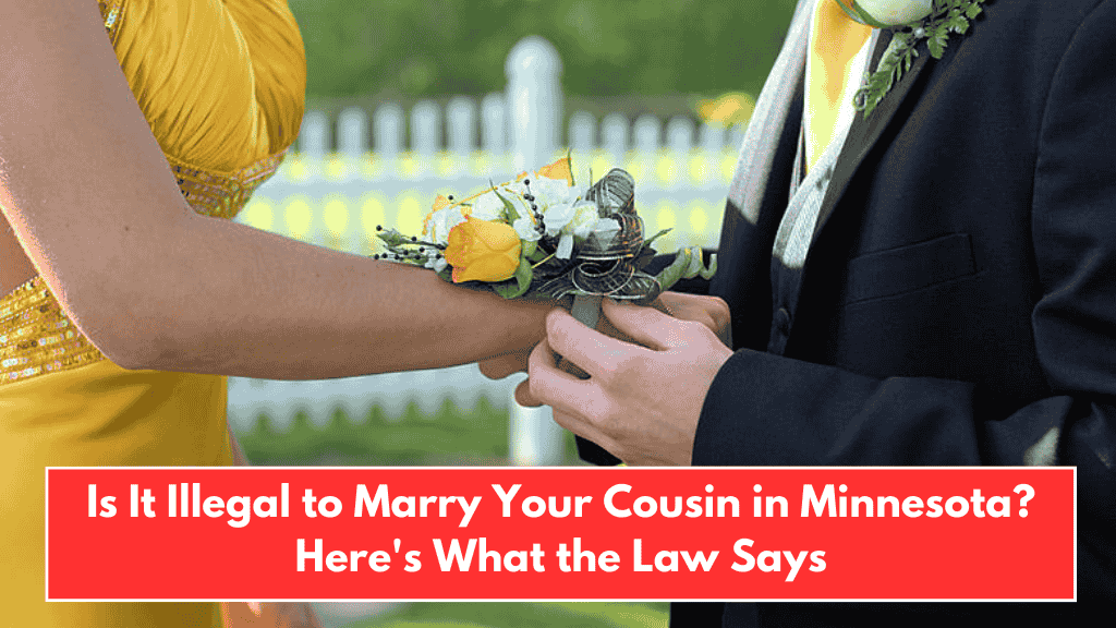 Is It Illegal to Marry Your Cousin in Minnesota? Here's What the Law Says
