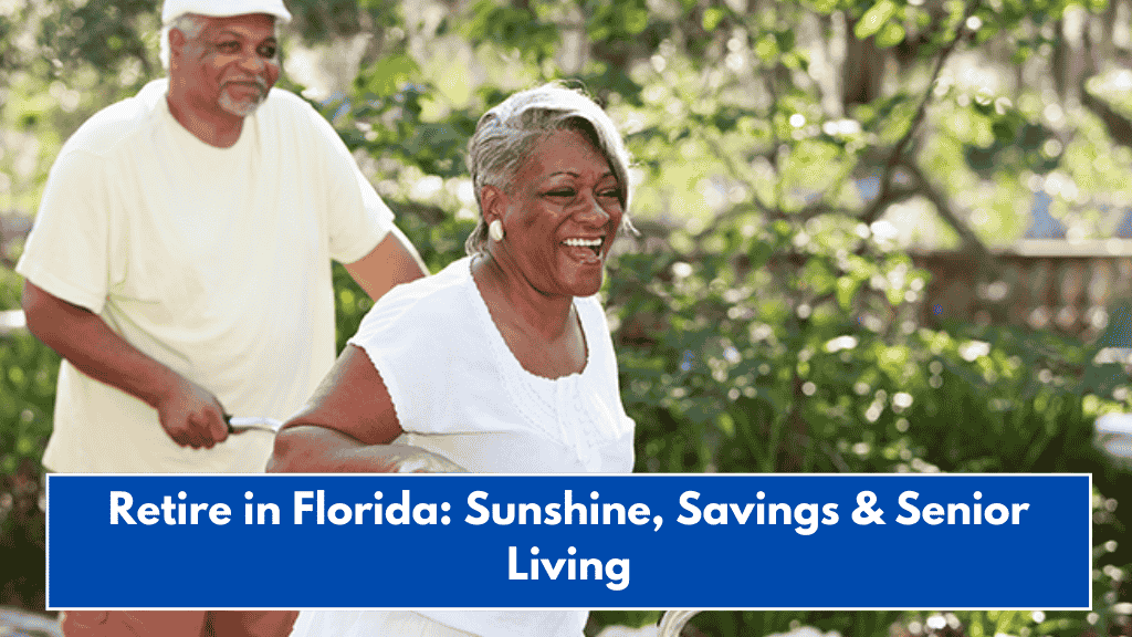 Retire in Florida: Sunshine, Savings & Senior Living