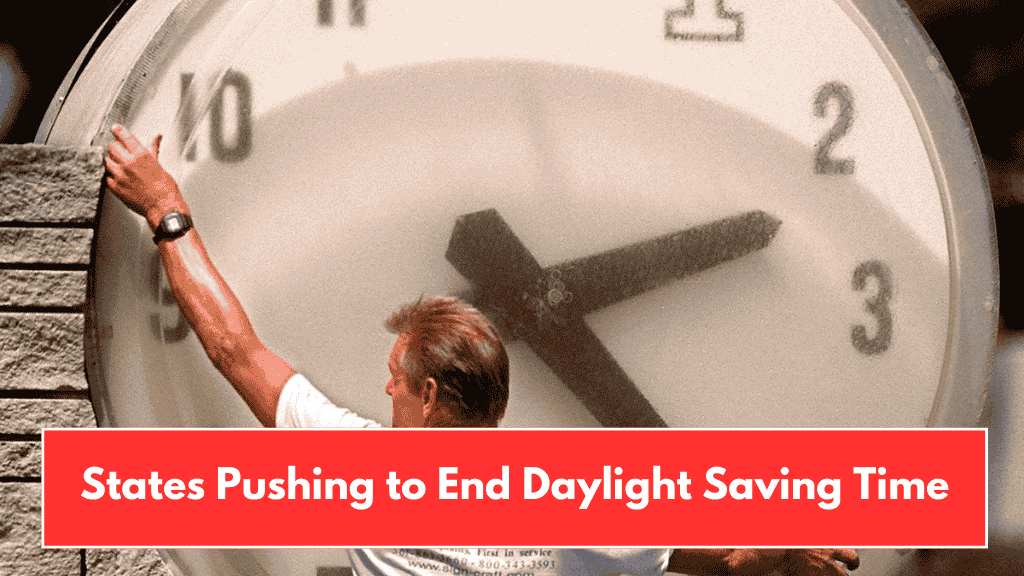 States Pushing to End Daylight Saving Time
