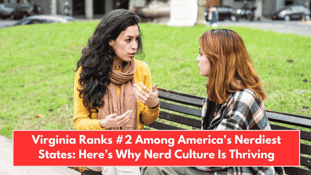 Virginia Ranks #2 Among America's Nerdiest States: Here’s Why Nerd Culture Is Thriving