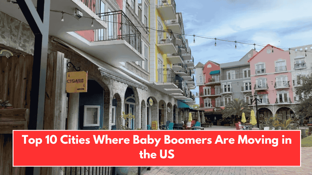 Top 10 Cities Where Baby Boomers Are Moving in the US