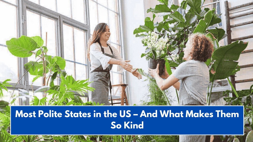 Most Polite States in the US – And What Makes Them So Kind