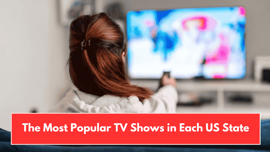The Most Popular TV Shows in Each US State