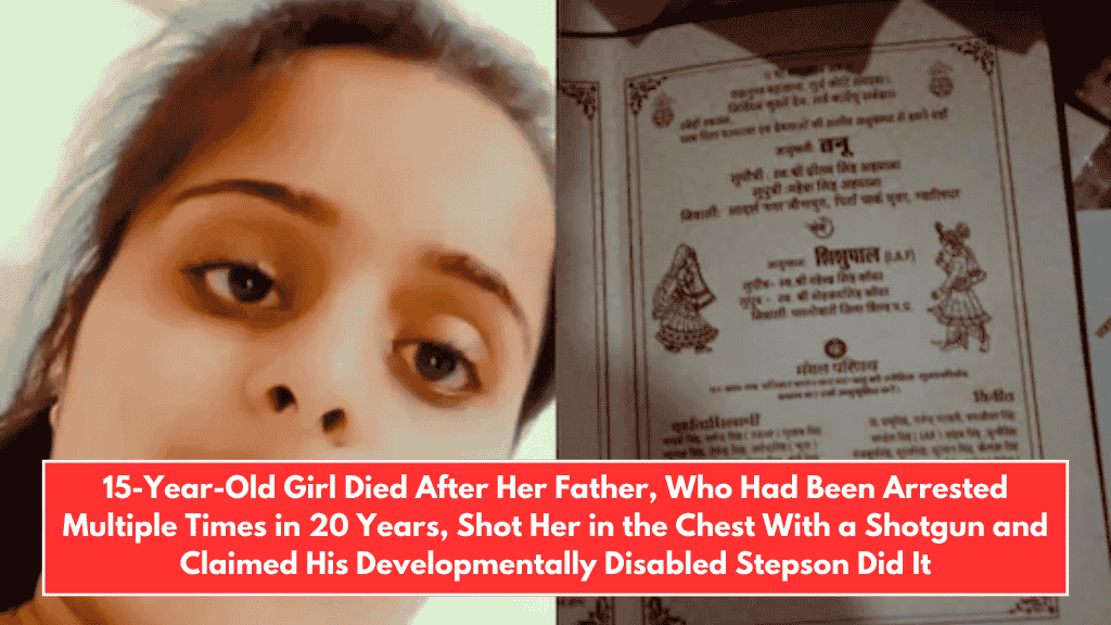 15-Year-Old Girl Died After Her Father, Who Had Been Arrested Multiple Times in 20 Years, Shot Her in the Chest With a Shotgun and Claimed His Developmentally Disabled Stepson Did It