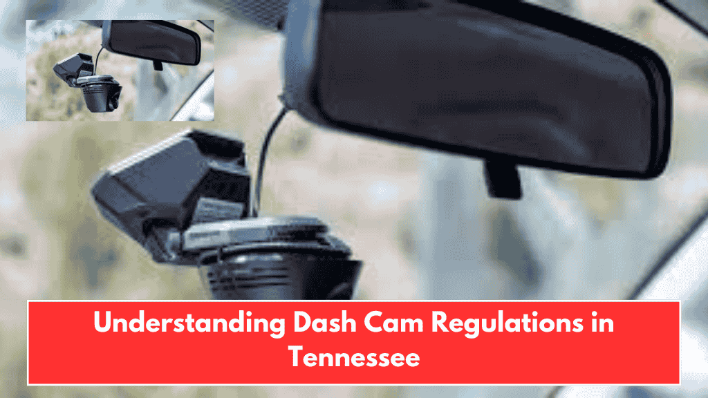 Understanding Dash Cam Regulations in Tennessee