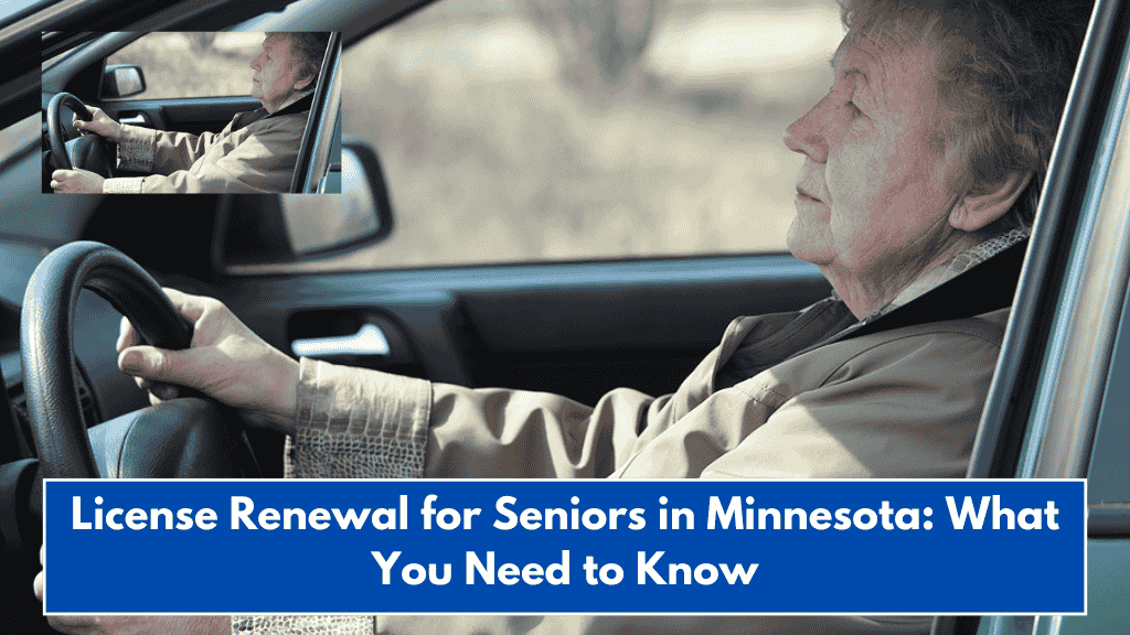 License Renewal for Seniors in Minnesota: What You Need to Know