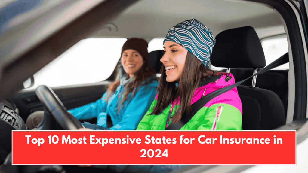 Top 10 Most Expensive States for Car Insurance in 2024
