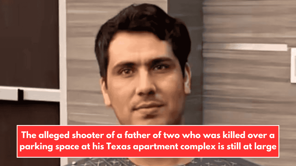 The alleged shooter of a father of two who was killed over a parking space at his Texas apartment complex is still at large
