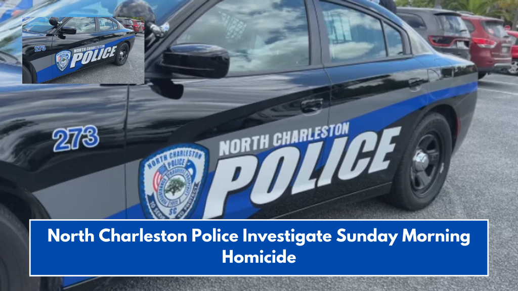 North Charleston Police Investigate Sunday Morning Homicide