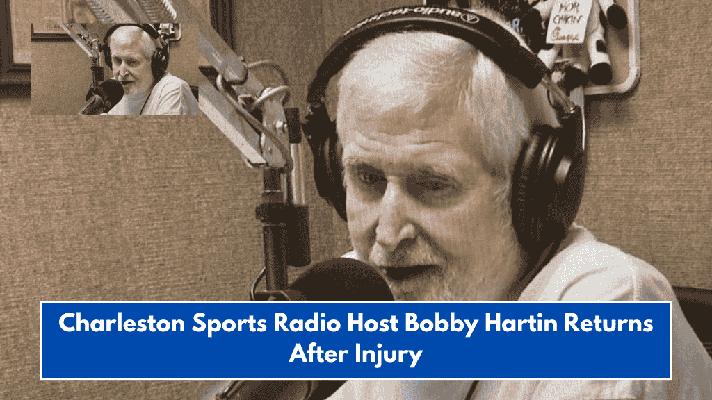 Charleston Sports Radio Host Bobby Hartin Returns After Injury